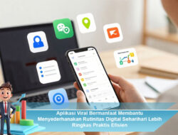 Aplikasi Viral Bermanfaat Membantu Menyederhanakan Rutinitas Digital Seharihari Lebih Ringkas Praktis Efisien