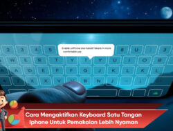 Cara Mengaktifkan Keyboard Satu Tangan iPhone Untuk Pemakaian Lebih Nyaman