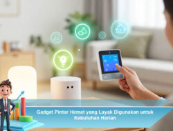 Gadget Pintar Hemat yang Layak Digunakan untuk Kebutuhan Harian