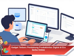 Gadget Terbaru Pendukung Produktivitas Digital di Era Serba Online