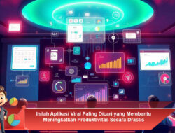 Inilah Aplikasi Viral Paling Dicari yang Membantu Meningkatkan Produktivitas Secara Drastis
