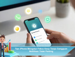 Tips iPhone Mengatur Fokus Kerja Tanpa Gangguan Notifikasi Tidak Penting