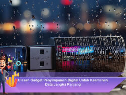 Ulasan Gadget Penyimpanan Digital Untuk Keamanan Data Jangka Panjang