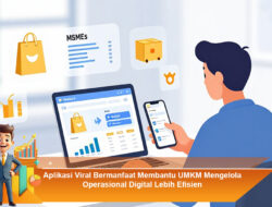 Aplikasi Viral Bermanfaat Membantu UMKM Mengelola Operasional Digital Lebih Efisien
