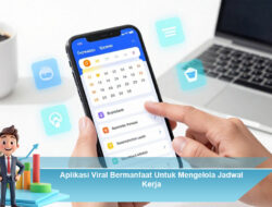 Aplikasi Viral Bermanfaat Untuk Mengelola Jadwal Kerja