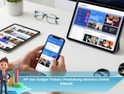 HP dan Gadget Terbaru Pendukung Aktivitas Online Intensif