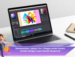 Rekomendasi Laptop 2‑in‑1 Ringan untuk Kreator Konten dengan Layar Sentuh Responsif
