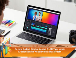 Review Gadget Singkat Laptop OLED Tipis untuk Kreator Konten Visual Profesional Modern